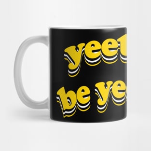 Yeet or Be Yeeted Mug